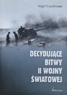 Decydujące bitwy II wojny światowej Nigel Cawthorne