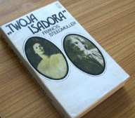 ''TWOJA ISADORA'' Francis Steegmuller