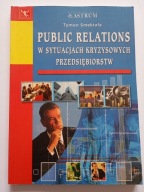 Public Relations w sytuacjach kryzysowych przedsiębiorstw Tymon Smektała