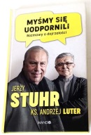 Jerzy Stuhr Andrzej Luter: Myśmy się uodpornili Rozmowy o dojrzałości. 2020