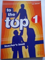To The Top 1 Teacher's Book H Q Mitchell NOWA