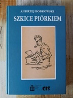 Andrzej Bobkowski SZKICE PIÓRKIEM [okładka twarda]