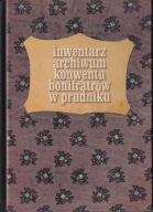 Inwentarz archiwum konwentu bonifratrów w Prudniku ; jak nowa