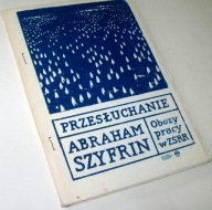 PRZESŁUCHANIE OBOZY PRACY W ZSRR Abraham Szyfrin