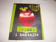 Drinki i koktajle. 100 przepisów Praca zbiorowa