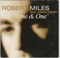 Robert Miles Feat. Maria Nayler – One & One Singiel
