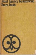 Józef Ignacy Kraszewski Stara baśń