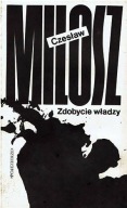 Zdobycie władzy Czesław Miłosz