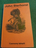J.BIERHORST CZERWONY ŁABĘDŹ MITY I OPOWIADANIA INDIAN AMERYKI PÓŁNOCNEJ