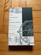 The Problem of Knowledge: Philosophy, Science, and History Since Hege