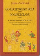 Od Lechowego Pola (955) do Mediolanu (1158). W służbie monarchów Rzeszy; jn