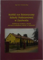 Krótki rys historyczny Szkoły Podstawowej w Zarówniu Urszula Rup