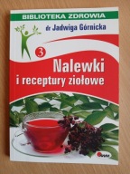 Nalewki i receptury ziołowe , GÓRNICKA