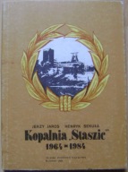 Jaros -KOPALNIA "STASZIC" 1964-1984 -monografia