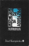 NIEPRZEWIDZIANE PRZYGODY Józef KUROPIESKA