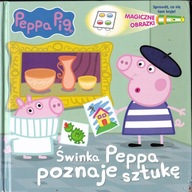 Peppa Pig Magiczne obrazki Świnka Peppa poznaje sztukę Praca zbiorowa