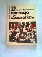 OPERACJA SZAROTKA - Czesław Stępniewicz