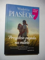 Przyjdzie pogoda na miłość. Wioletta Piasecka