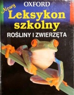 Nowy leksykon szkolny rośliny i zwierzęta Oxford