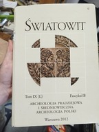 Światowit 2012 Archeologia pradziejowa i wczesnośredniowieczna Polski