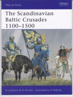 THE SCANDINAVIAN BALTIC CRUSADES 1100-1500 - D.Lindholm - Nowa