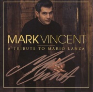 Mark Vincent - A Tribute To Mario Lanza - 2016 - CD
