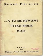 HERNICZ ... A TO SIĘ KRWAWI TYLKO SERCE MOJE Paryż