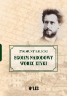 Egoizm narodowy wobec etyki Balicki Zygmunt