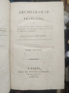 Archeologie Francaise ou Vocabulaire De Mots... T.1 - Charles Pougens 1821
