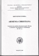 Armenia Christiana. Unionistyczna polityka Konstantynopola i Rzymu jak nowa