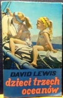 Dzieci trzech oceanów, David LEWIS [Sławni Żeglarze, WM Gdynia 1973]