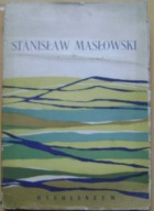 STANISŁAW MASŁOWSKI -MATERIAŁY DO ŻYCIORYSU I TWÓRCZOŚCI