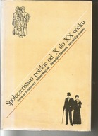 Społeczeństwo polskie od X do XX wieku Ihnatowicz
