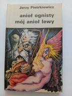 Anioł ognisty mój anioł lewy Jerzy Pietrkiewicz