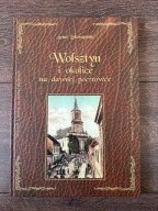 Wolsztyn i okolice na dawnej pocztówce (Skorupiński A.)