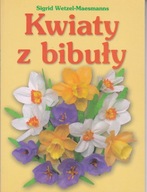 Kwiaty z bibuły S. Wetzel-Maesmanns