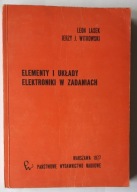 Elementy i układy elektroniki w zadaniach Leon Lasek i Jerzy J. Witkowski