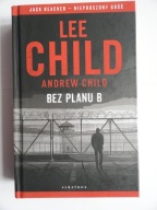 BEZ PLANU B Lee Child / TW / nowa
