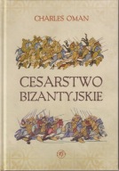 Cesarstwo Bizantyjskie Charles Oman ; jak nowa