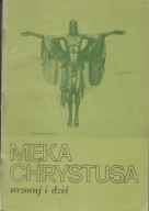 Męka Chrystusa wczoraj i dziś ; jak nowa