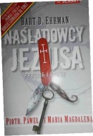 Naśladowcy Jezusa: prawda i fałsz: Piotr, Paweł i Maria Magdalena Ehrman