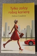 Tylko zołzy robią karierę Debra Condren