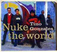 TINO GONZALES - Nuke The World - CD DIXIEFROG 2003