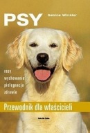 Sabine Winkler - Psy - Przewodnik. Rasy. Wychowanie. Pielęgnacja. Zdrowie