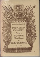 Drukarnia Karmelu Fortecy Najświętszej Maryi Panny w Berdyczowie ; jak nowa