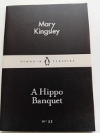 A Hippo Banquet Mary Kingsley Penguin Classics