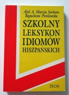 Szkolny leksykon idiomów hiszpańskich Abel A. Murcia Soriano