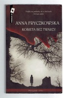 Anna Fryczkowska - KOBIETA BEZ TWARZY
