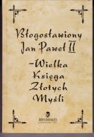 Błogosławiony Jan Paweł II Wielka Księga Złotych Myśli Katarzyna Nowakowska