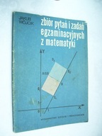 ZBIÓR ZADAŃ EGZAMINACYJNYCH Z MATEMATYKI - WÓJCIK